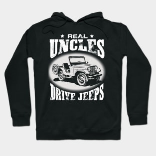 Real Uncles drive jeeps father's day jeep men jeep papa jeeps lover jeep offroad jeep uncle Hoodie